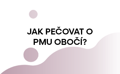 Jak správně pečovat o PMU obočí?